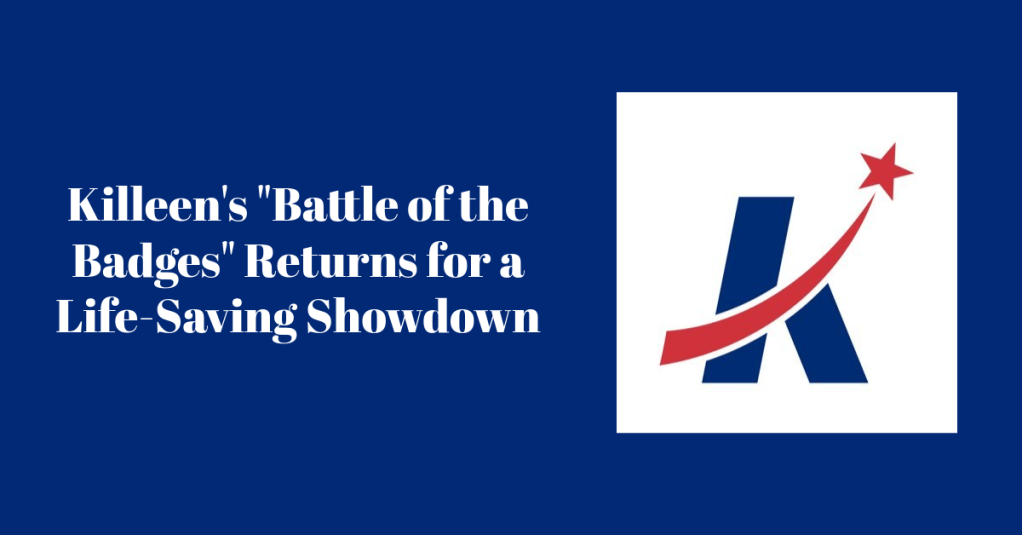 Killeen’s “Battle of the Badges” Returns for a Life-Saving&nbsp;Showdown