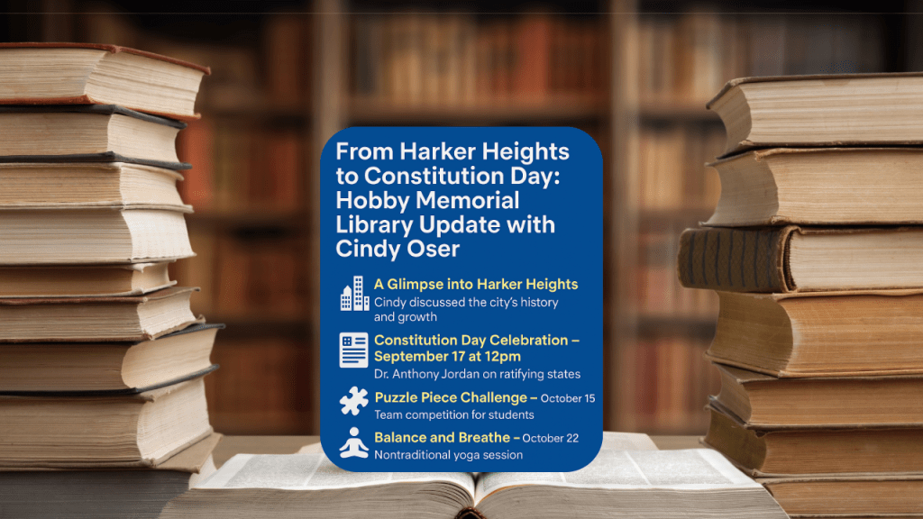 From Harker Heights to Constitution Day: Hobby Memorial Library Update with Cindy&nbsp;Oser