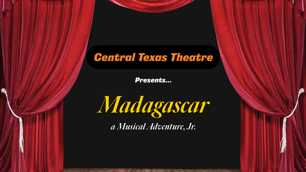 Madagascar, Jr. Opens in Just Two Weeks at Central Texas&nbsp;Theatre
