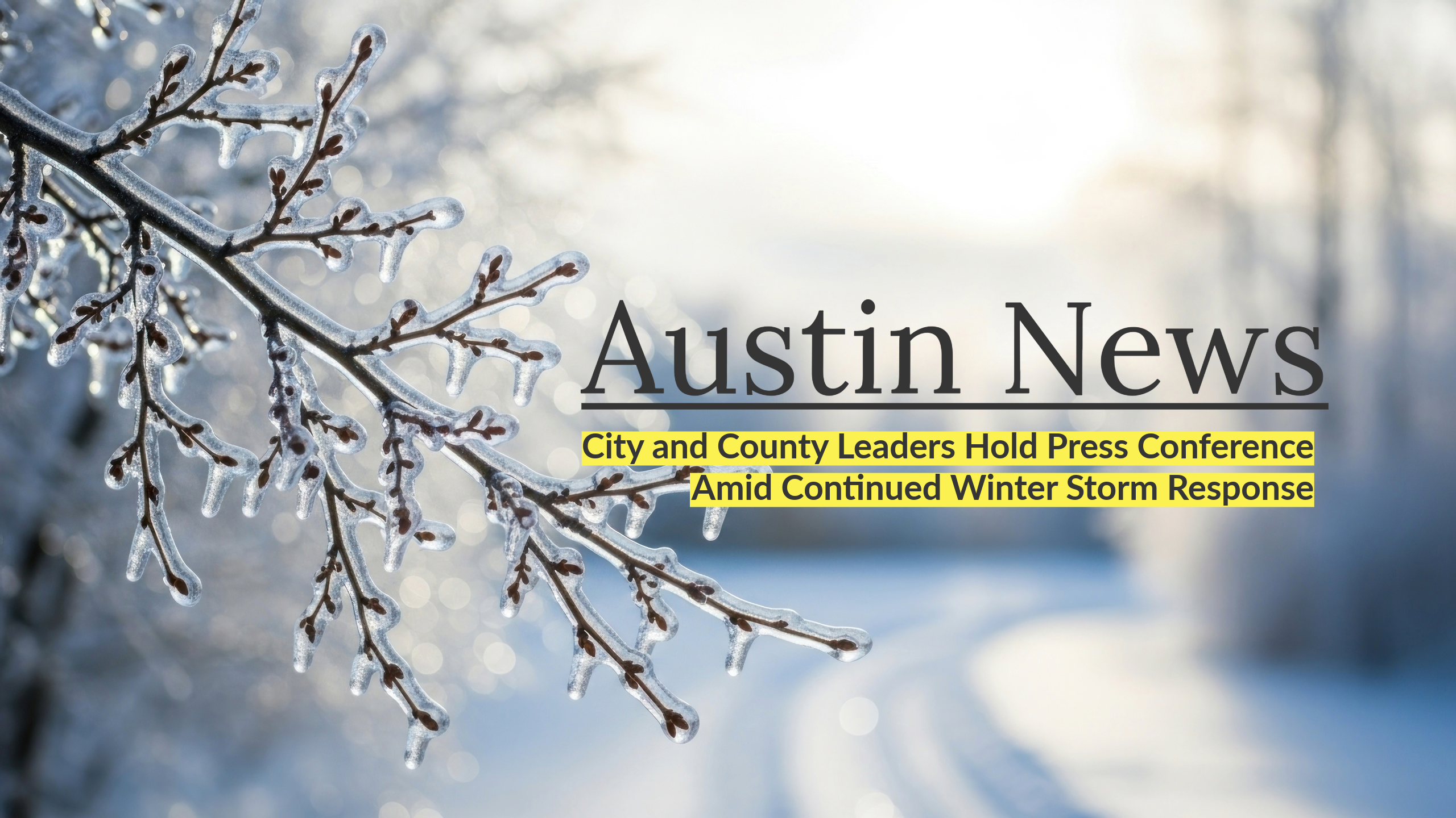 Austin and Travis County Leaders Hold Press Conference Amid Continued Winter Storm Response
